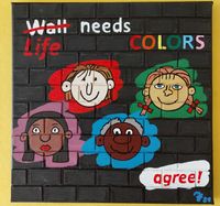 Wall needs Colors - Life needs Colors
